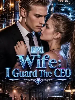 Wife: I Guard The CEO