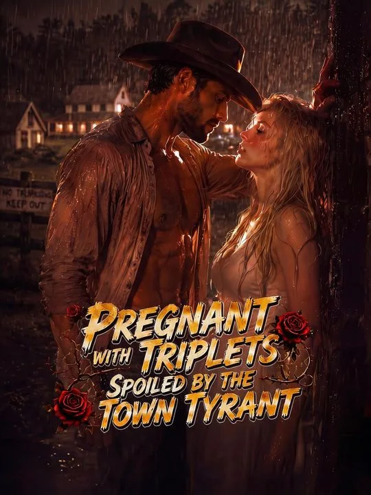 Pregnant with Triplets, Spoiled by the Town Tyrant