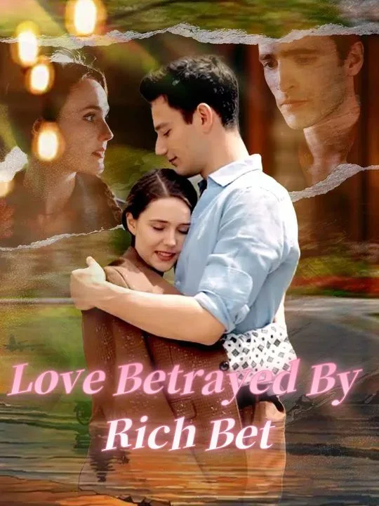 Love Betrayed By Rich Bet