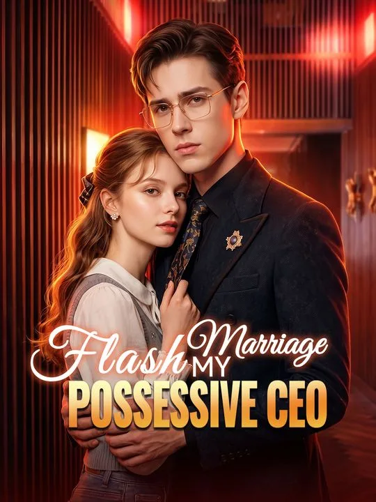 Flash Marriage: My Possessive CEO