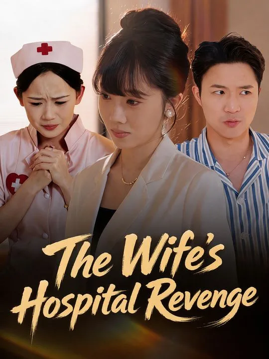 The Wife's Hospital Revenge