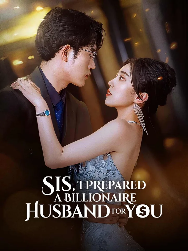 Sis, I Prepared a Billionaire Husband for You