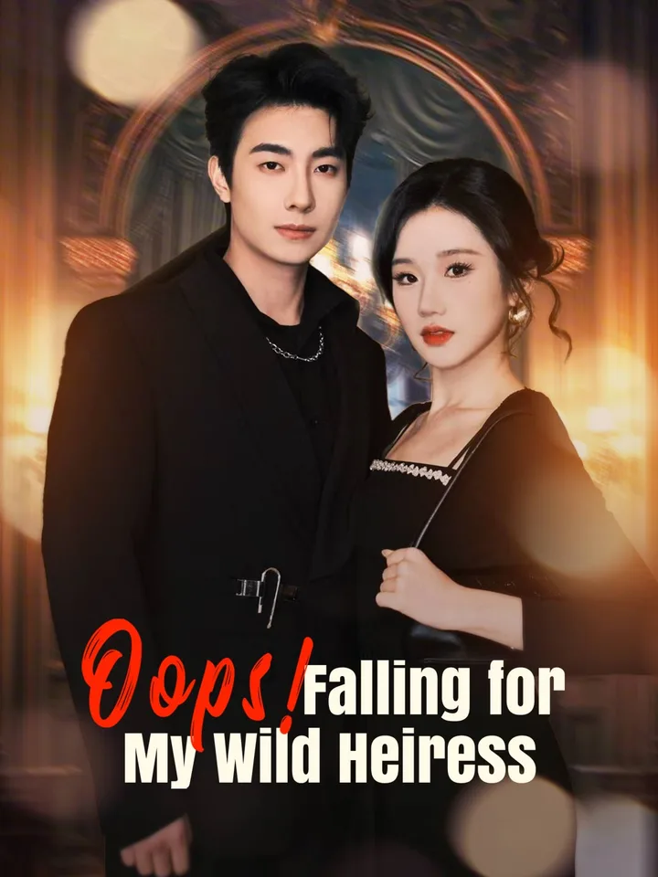 Oops! Falling for My Wild Heiress