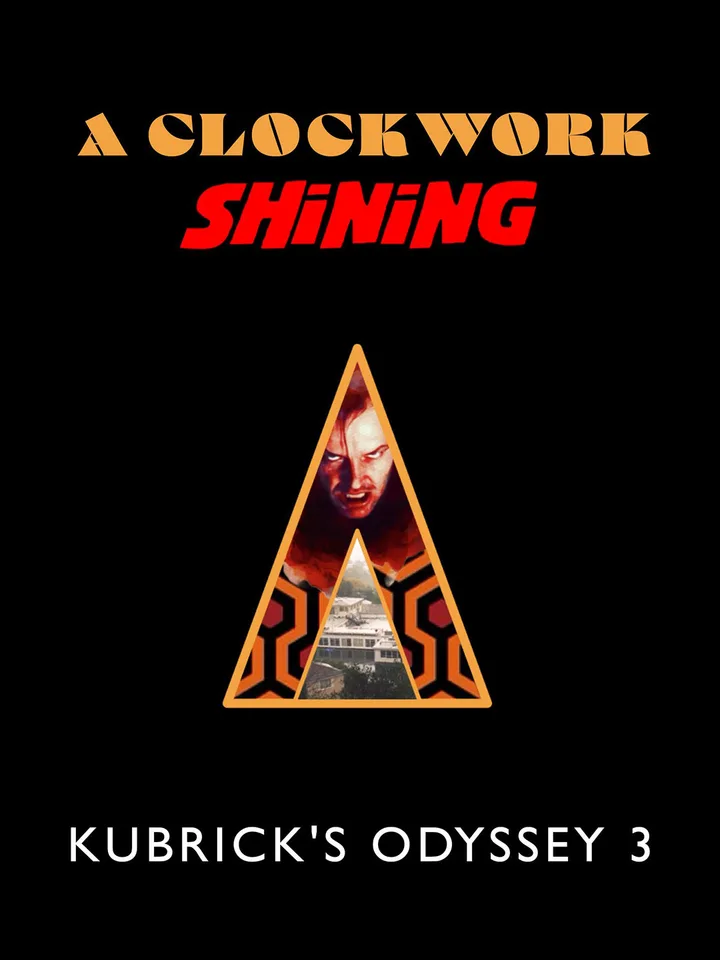 A Clockwork Shining: Kubrick's Odyssey 3 [Original]