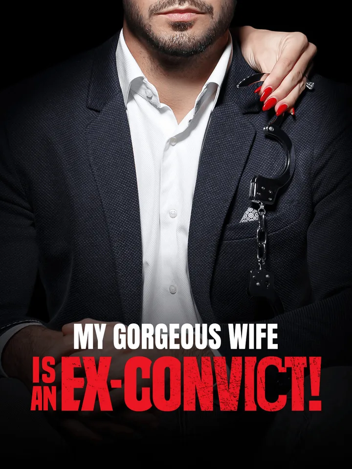 My Gorgeous Wife is an Ex-Convict!