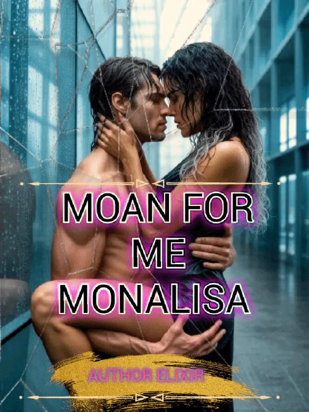 Moan for me Monalisa