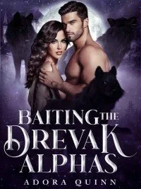 Baiting the Drevak Alphas