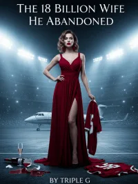 The 18 Billion Wife He Abandoned