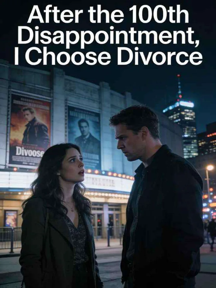 After the 100th Disappointment_ I Choose Divorce!