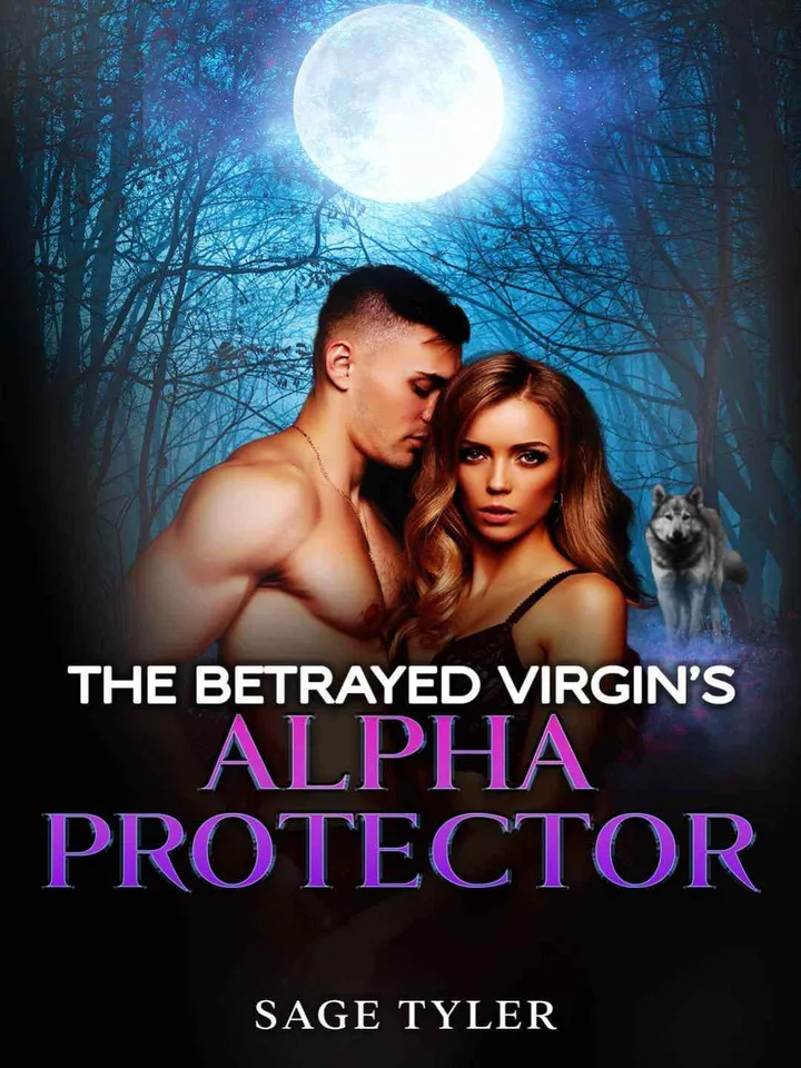 The Betrayed Virgin's Alpha Protector