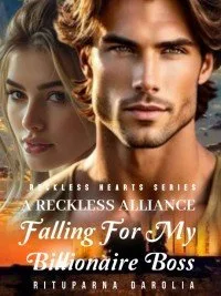 A Reckless Alliance - Falling For My Billionaire Boss