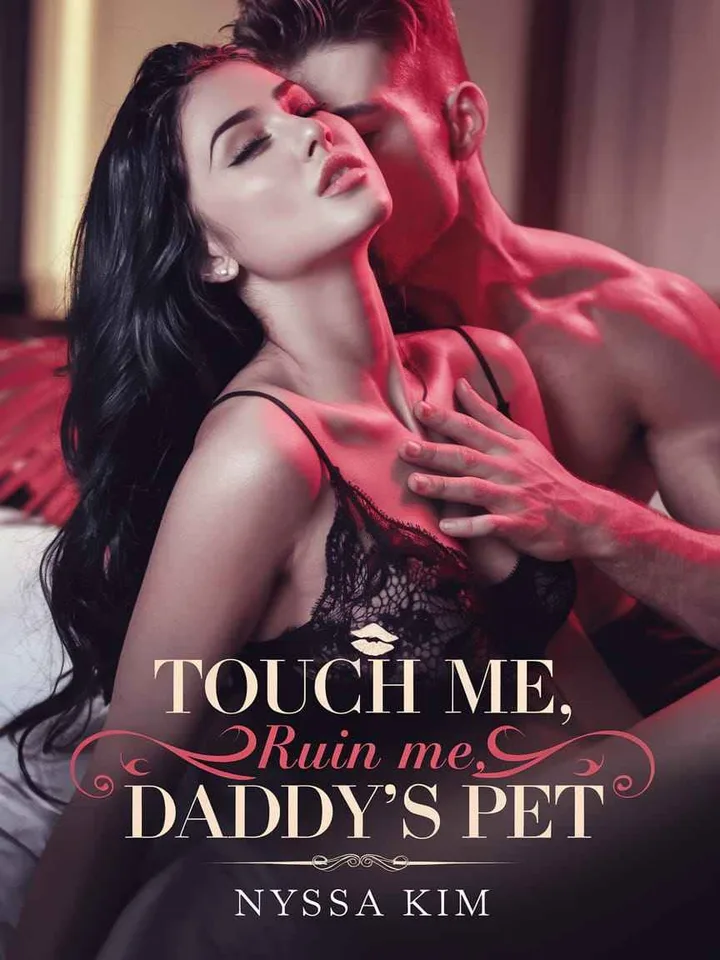 Touch me, Ruin me: Daddy's pet
