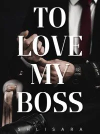 To Love My Boss