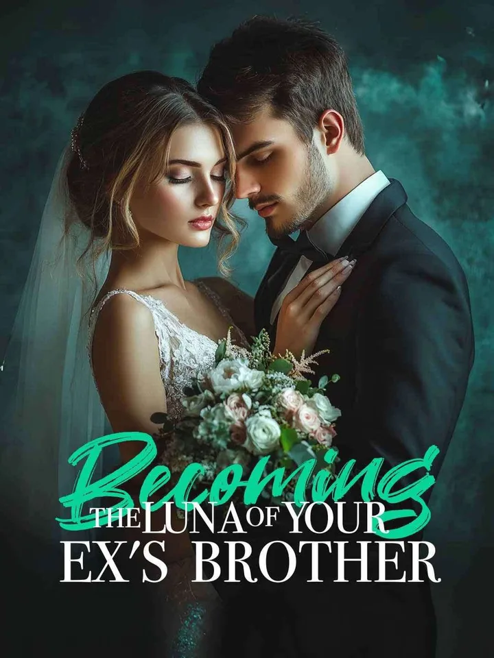 Becoming the Luna of Your Ex's Brother