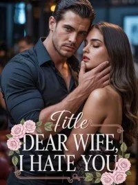 Dear Wife, I Hate You