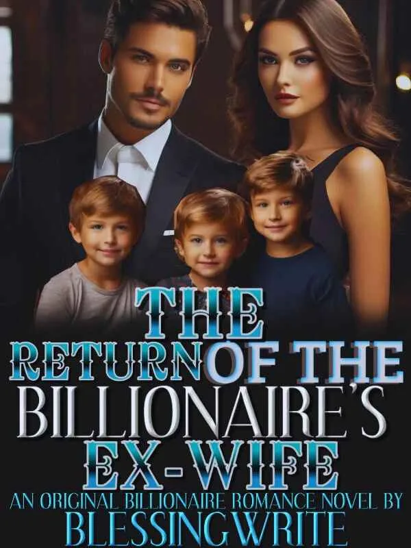 The Return Of The Billionaire Ex-Wife