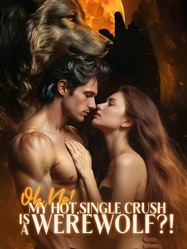 Oh No! My Hot, Single Crush is a Werewolf?!