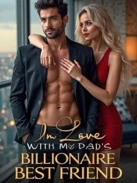 In Love with my father's billionaire best friend