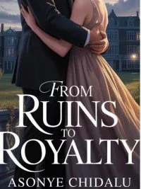 From Ruins to Royalty