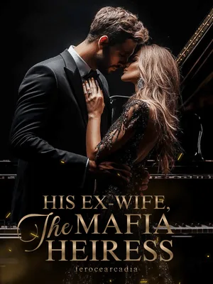 His Ex-Wife, The Mafia Heiress