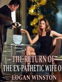 The Return Of The Ex-Pathetic Wife Of Logan Winston