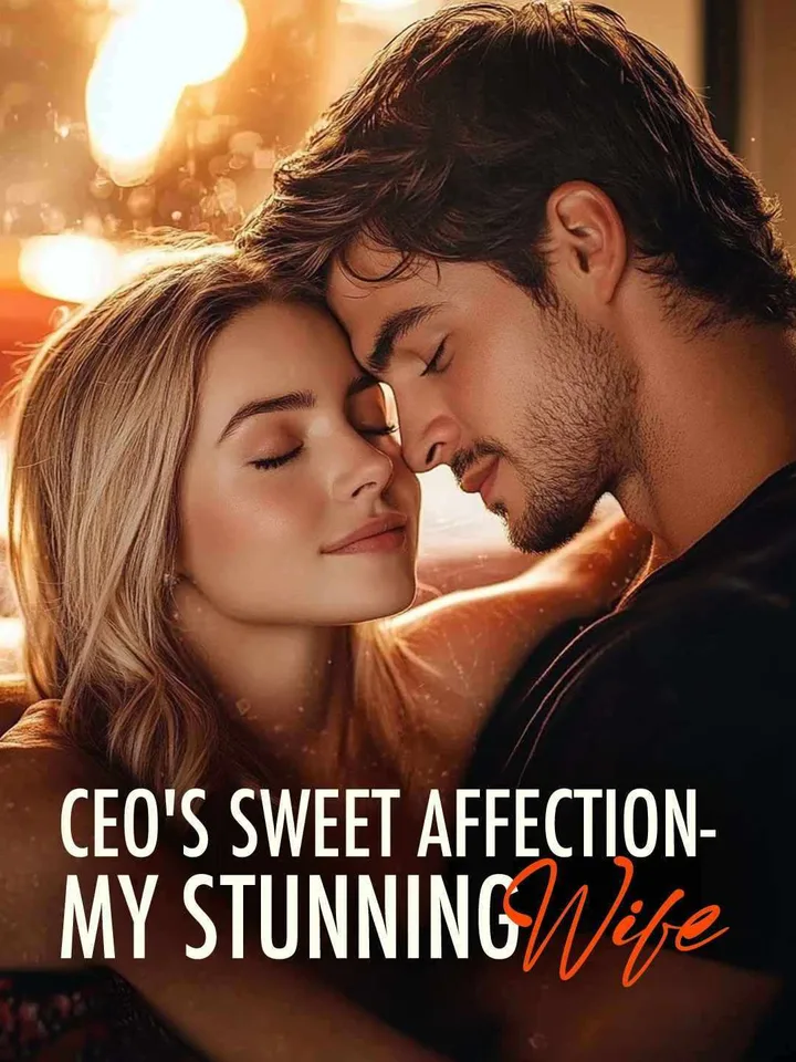 CEO's Sweet Affection: My Stunning Wife