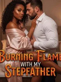 Burning Flame With My Stepfather