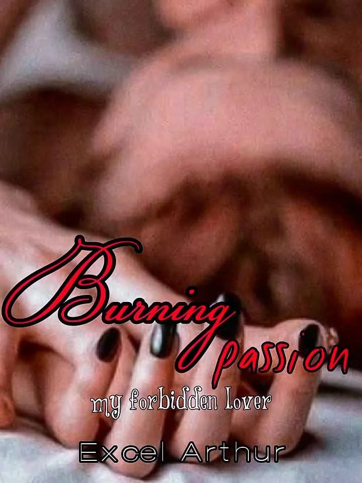 Burning Passion: My Forbidden Lover