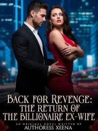 Back For Revenge: the return of the billionaire ex wife