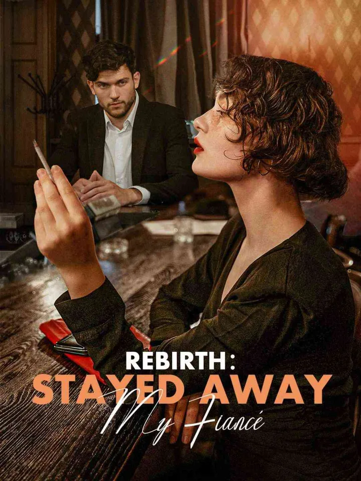 Rebirth: Stayed Away from My Fiancé