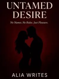 Untamed Desire No Names. No Rules. Just Pleasure.