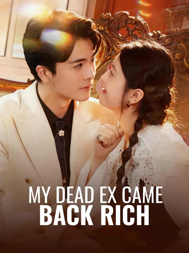 My Dead Ex Came Back Rich