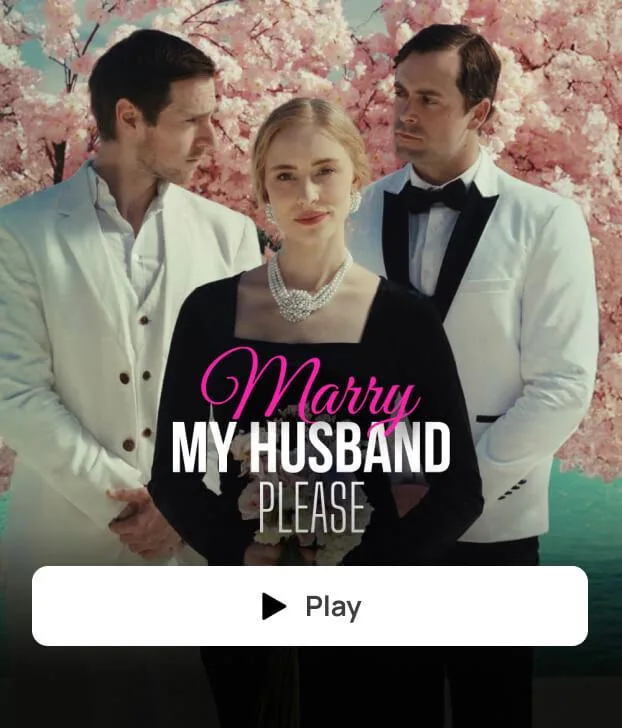 MARRY MY HUSBAND, PLEASE!