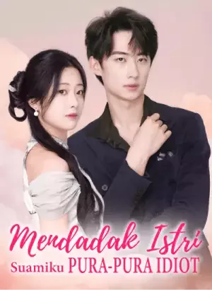 Mendadak Istri : Suamiku Pura-Pura Idiot