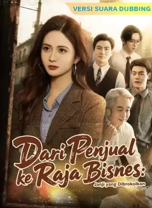 [Versi suara dubbing] Dari Penjual ke Raja Bisnis: Janji yang Dibrokolkan
