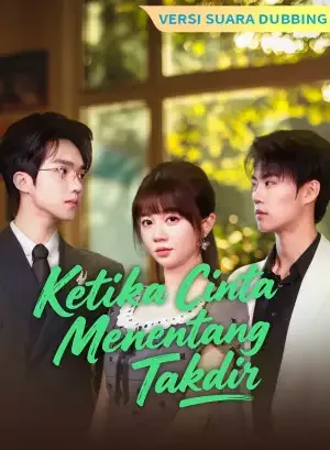 [Versi suara dubbing] Ketika Cinta Menentang Takdir