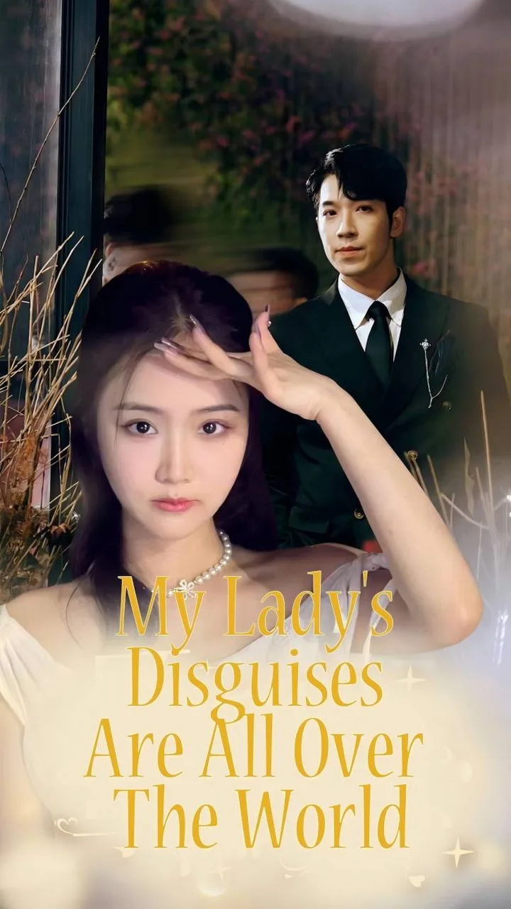 My Lady's Disguises Are All Over The World