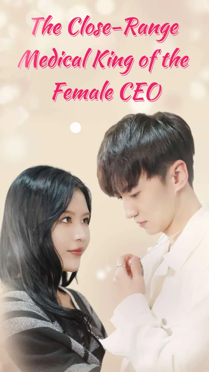 The Close-Range Medical King of the Female CEO