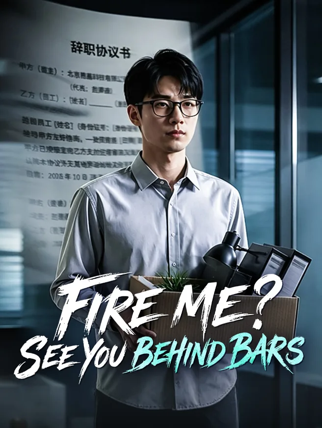 Fire Me? See You Behind Bars