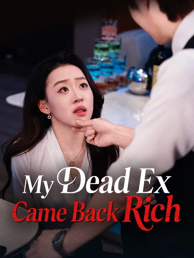 My Dead Ex Came Back Rich