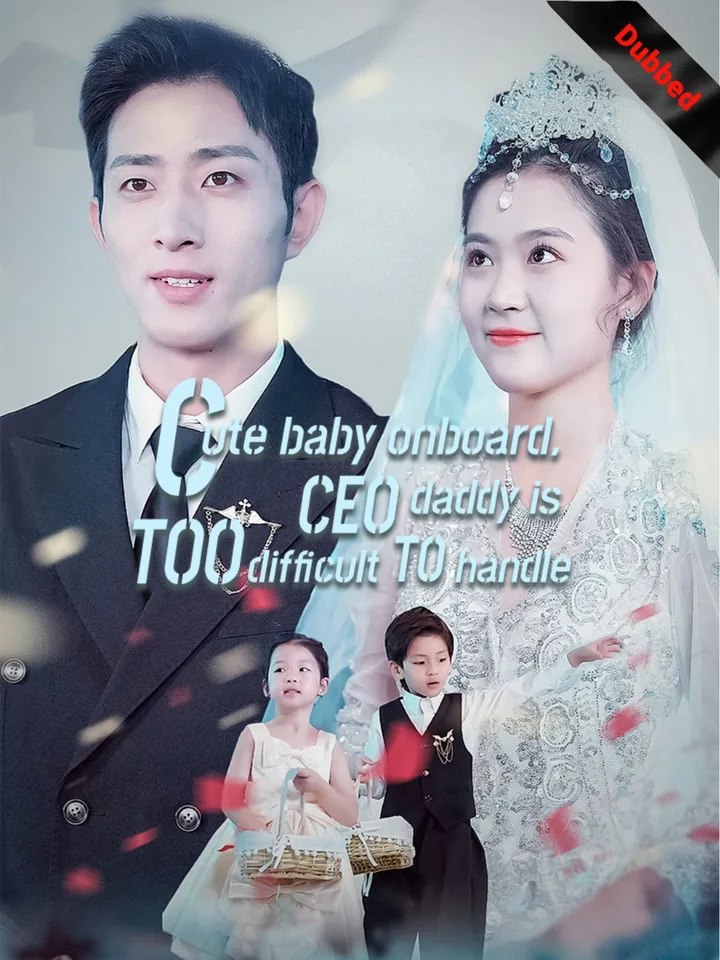 (Dubbed) Cute babu onbord, CEO daddy is too difficult to handle