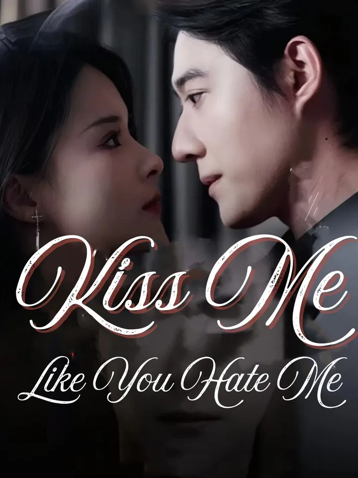 Kiss Me Like You Hate Me