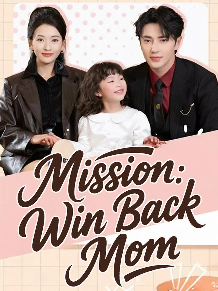 Mission: Win Back Mom