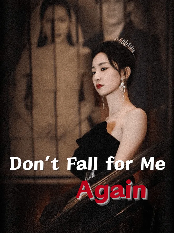 Don’t Fall for Me Again